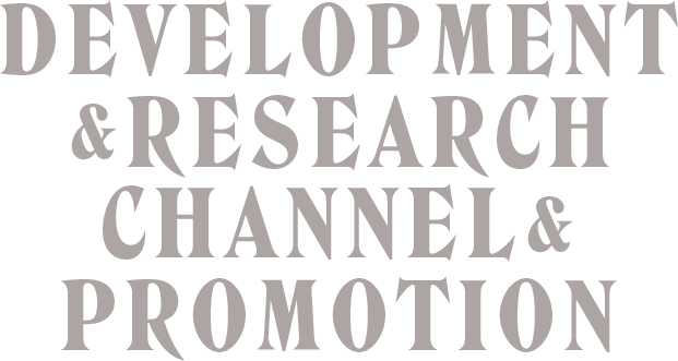 DEVELOPMENT & RESEARCHCHANNEL & PROMOTION